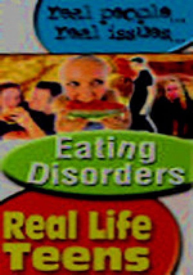 Real Life Teens: Eating Disorders
