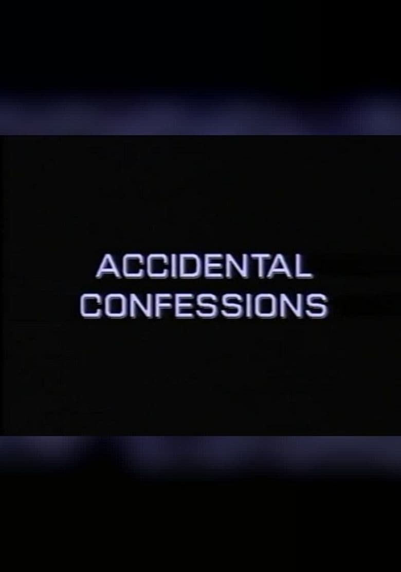 Accidental Confessions