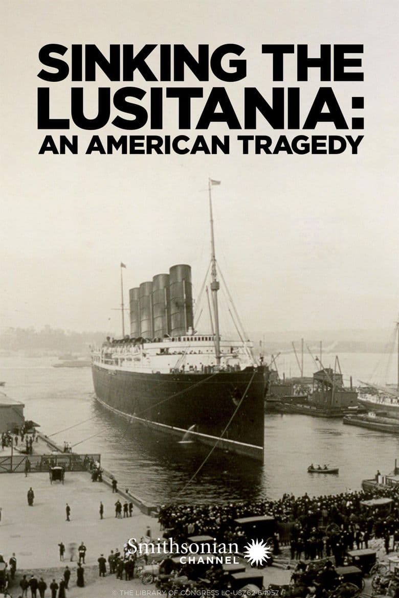 Sinking the Lusitania: An American Tragedy