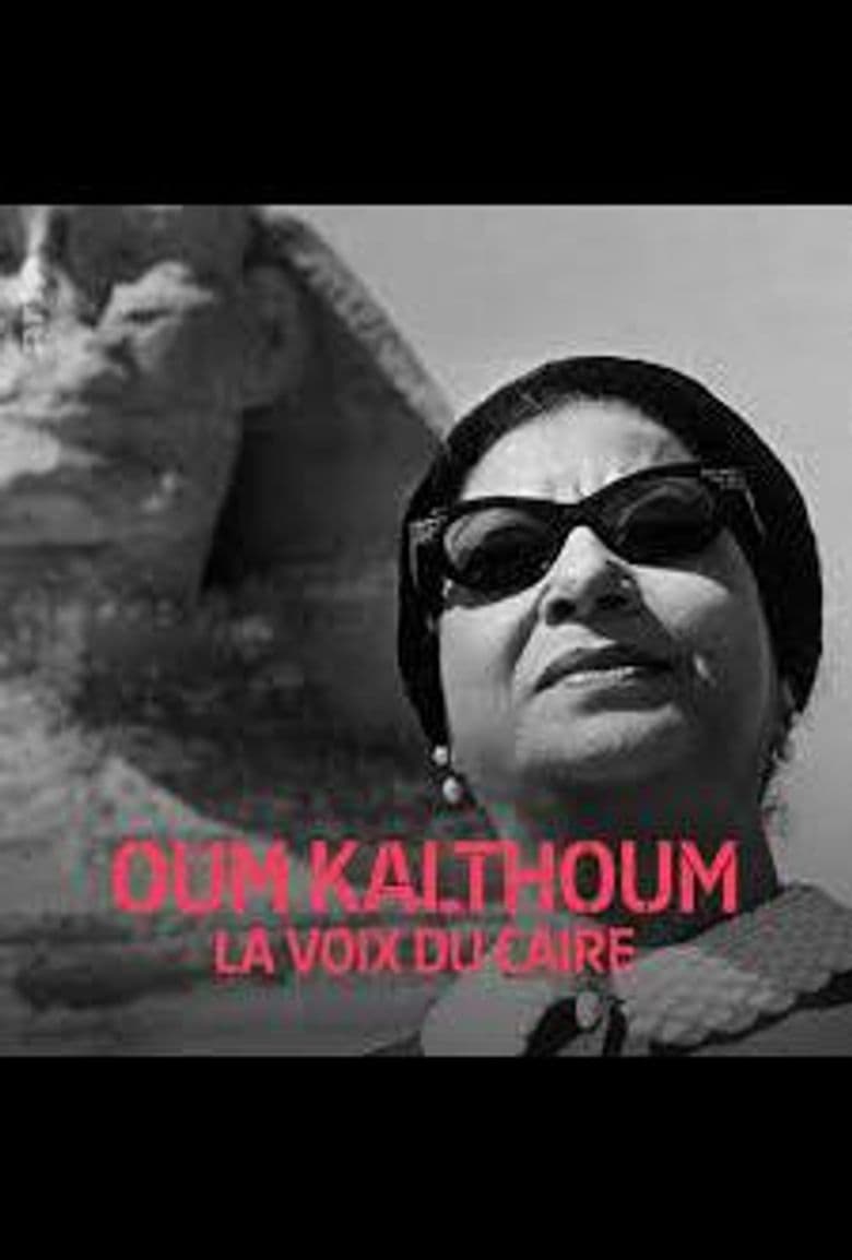 Oum Kalthoum, la voix du Caire