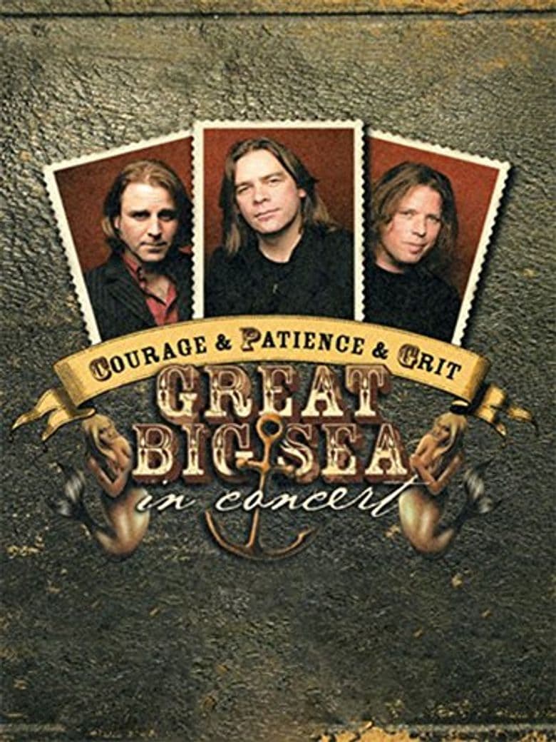 Courage & Patience & Grit: Great Big Sea in Concert