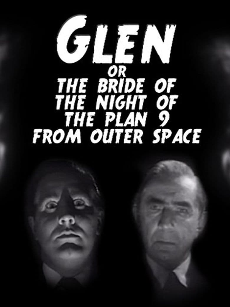 Glen or the Bride of the Night of the Plan 9 From Outer Space