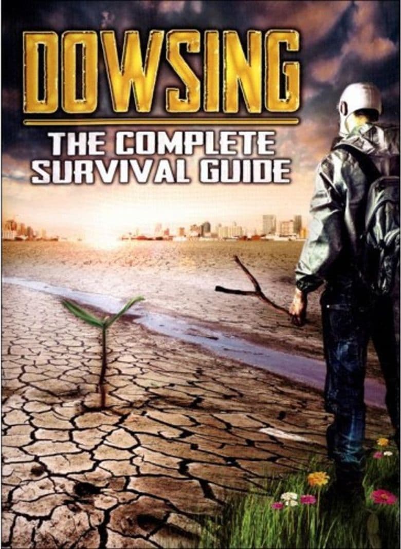 Dowsing: The Complete Survival Guide