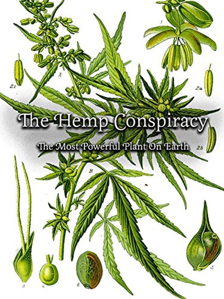 The Hemp Conspiracy: The Most Powerful Plant in the World