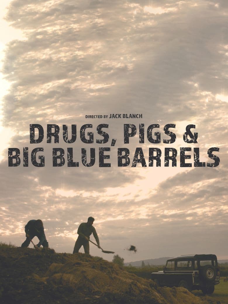Drugs, Pigs & Big Blue Barrels