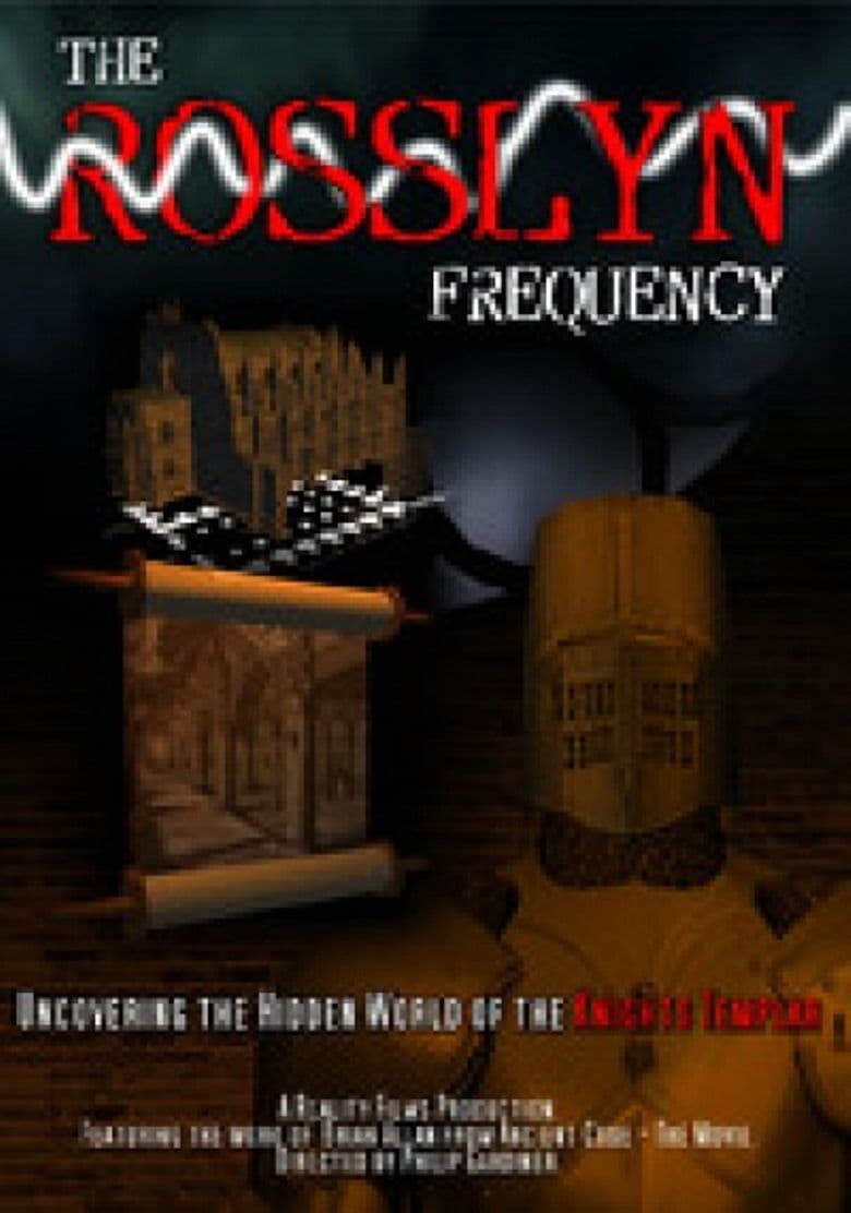 The Rosslyn Frequency: Uncovering the Hidden World of the Knights Templar