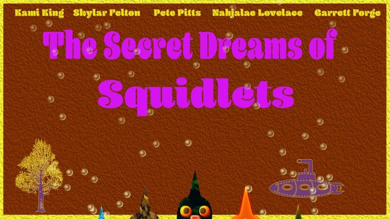 The Secret Dreams of Squidlets