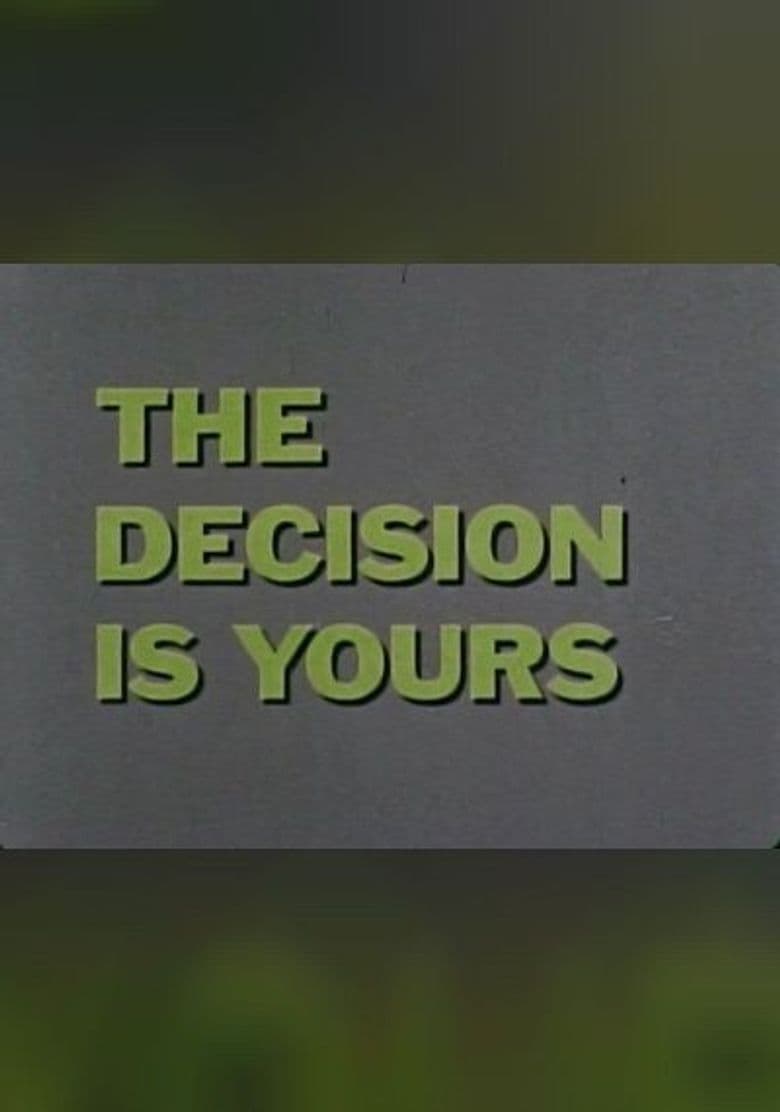 The Decision is Yours