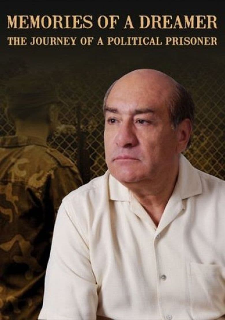 Memories Of A Dreamer: The Journey Of A Political Prisoner