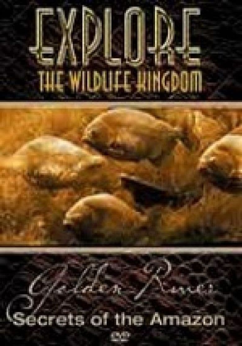 Explore the Wildlife Kingdom: Amazon: Secrets of the Golden River