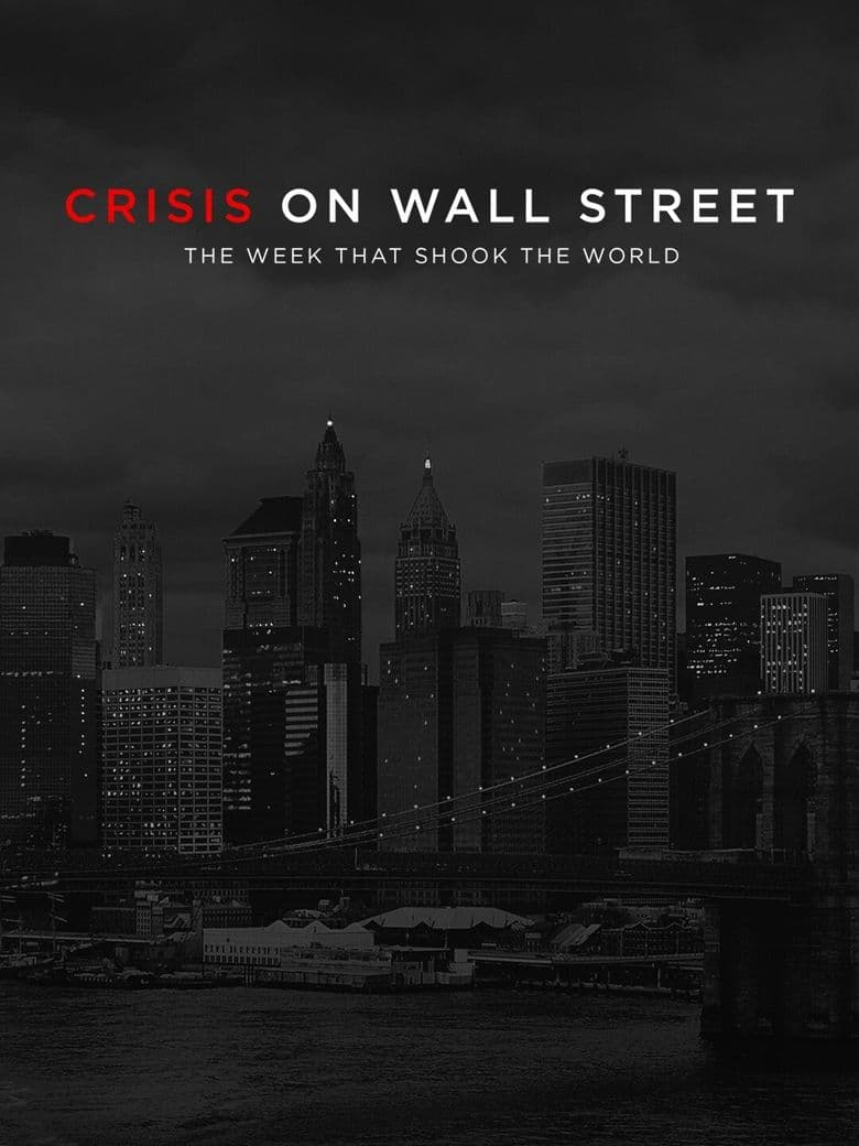 Crisis on Wall Street: The Week that Shook the World
