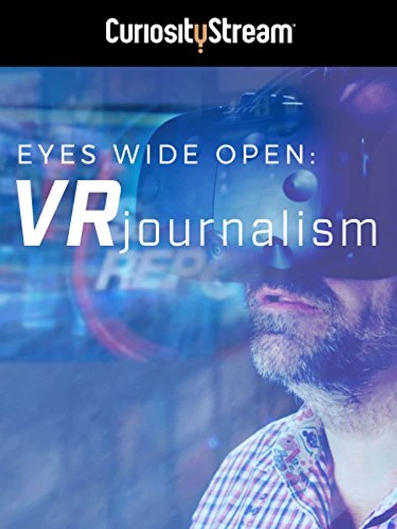 Eyes Wide Open: VR Journalism