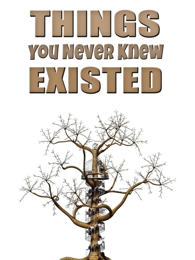 Things You Never Knew Existed