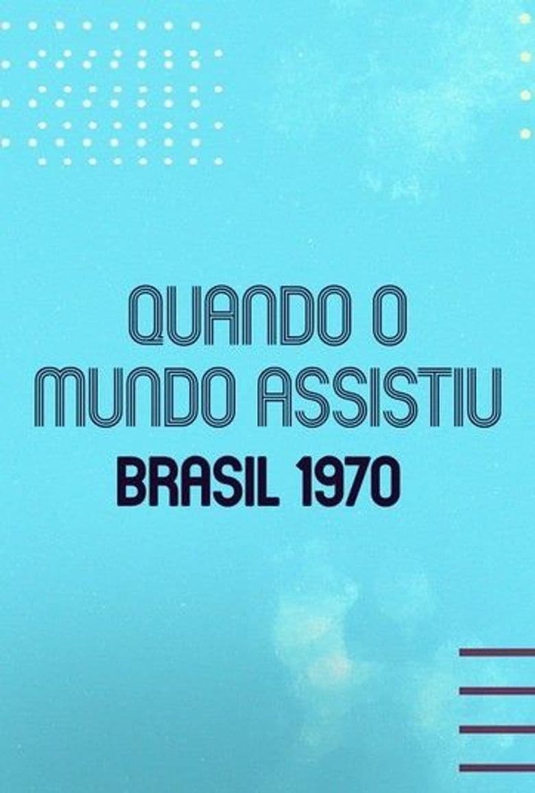 When the World Watched: Brazil 1970