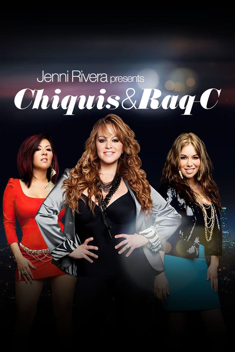 Jenni Rivera Presents: Chiquis & Raq-C