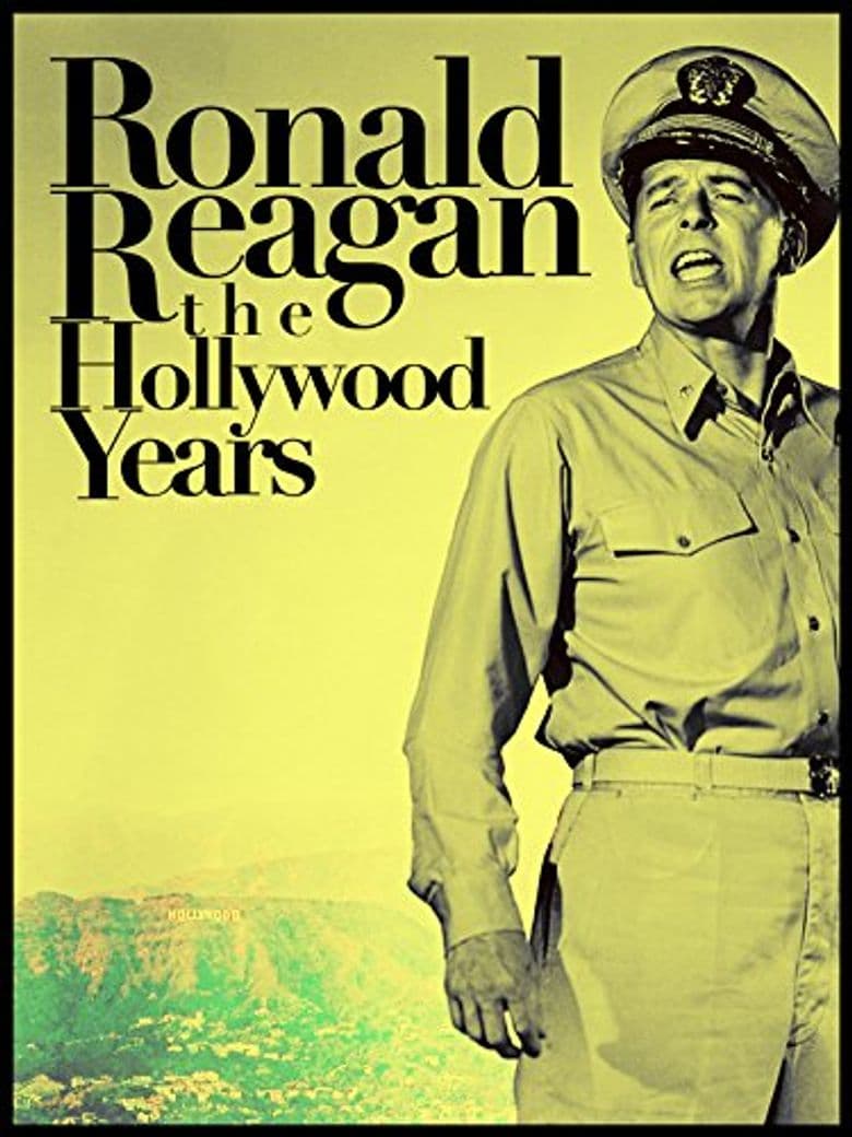 Ronald Reagan: The Hollywood Years, the Presidential Years