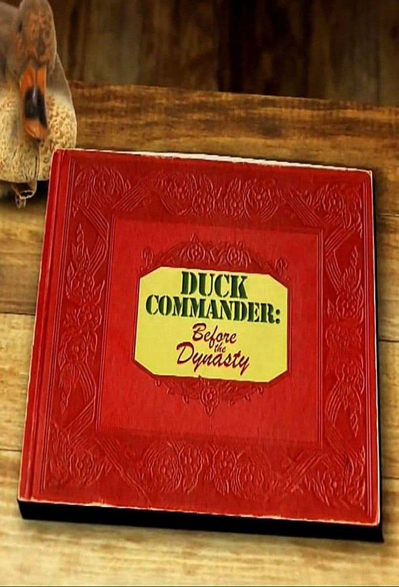 DUCK COMMANDER: BEFORE THE DYNASTY