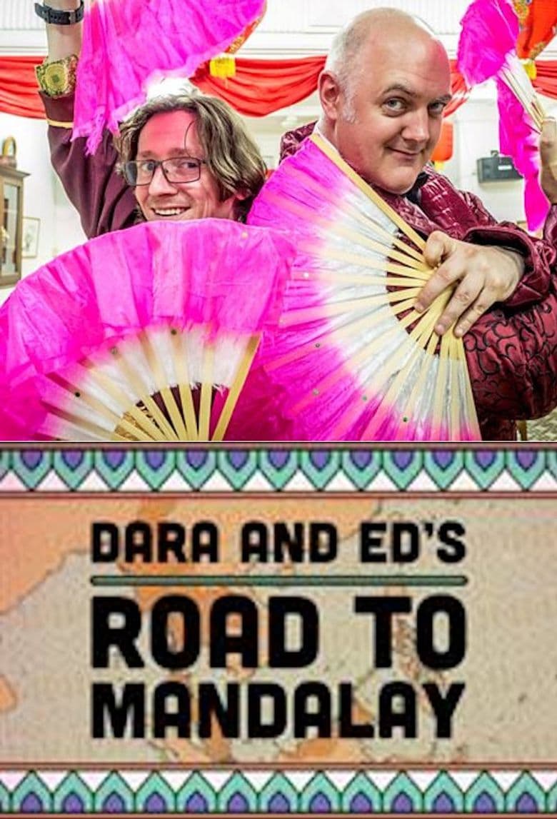 Dara and Ed's Road to Mandalay