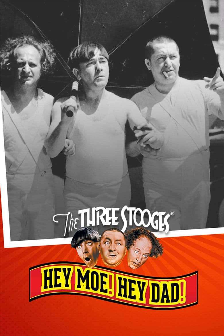 The Three Stooges: Hey Moe! Hey Dad!
