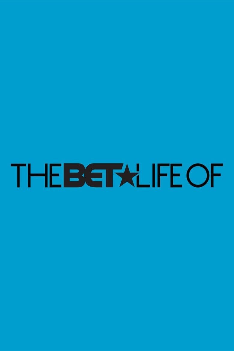The BET Life of