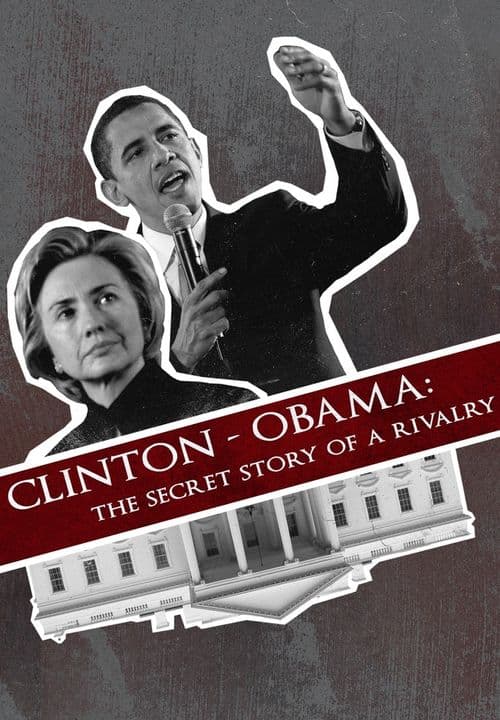 The Clintons and the Obamas: The Secret Story of a Rivalry