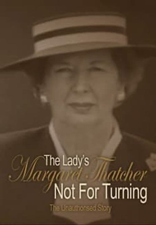 Margaret Thatcher: Not for Turning