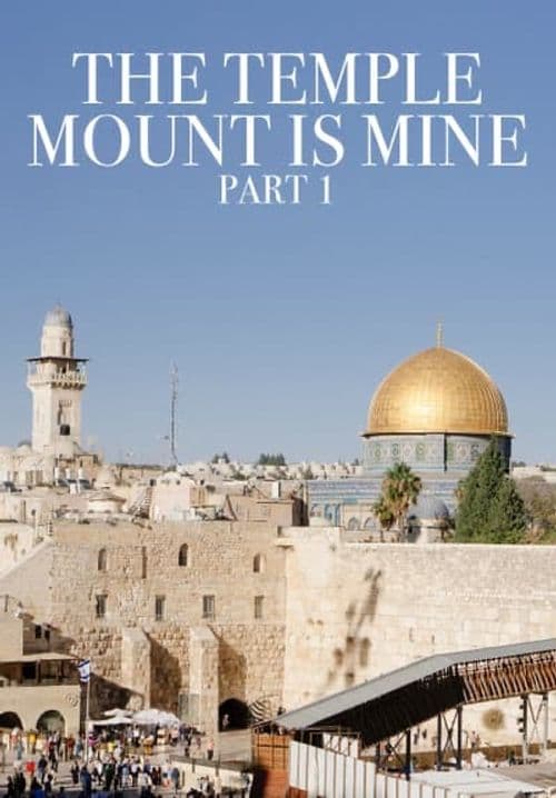 The Temple Mount Is Mine: Part 1