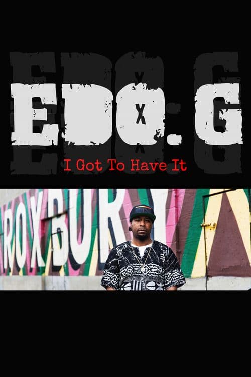 Edo. G: I Got to Have It