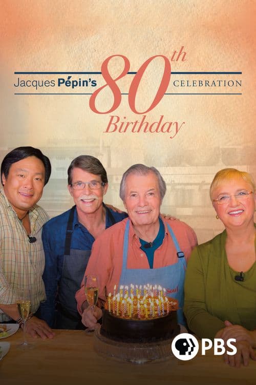 Jacques Pepin's 80th Birthday Celebration
