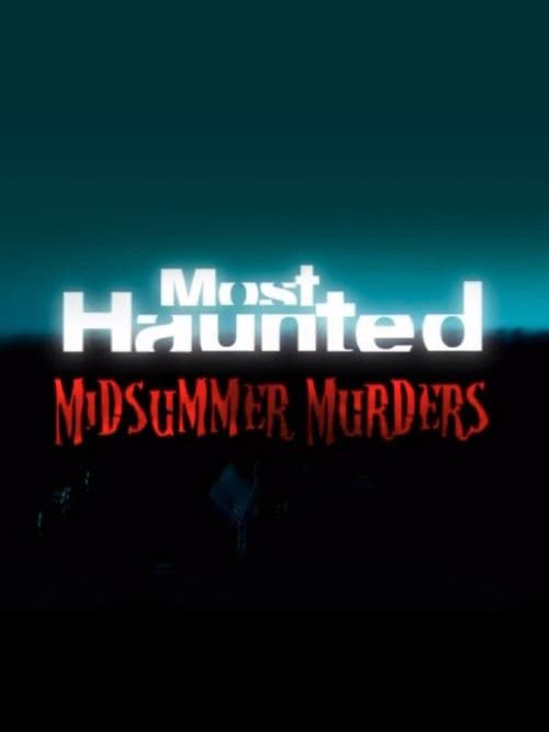 Most Haunted: Midsummer Murders